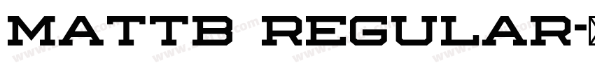 MattB Regular字体转换 MattB Regular字体转换